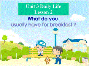 Unit3DailyLifeLesson2--Whatdoyouusuallyhaveforbreakfast.pdf