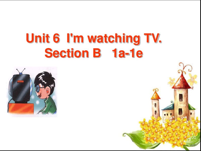 人教英语七年级下册Unit6SectionB1a-1e(共15张PPT).pdf_第1页