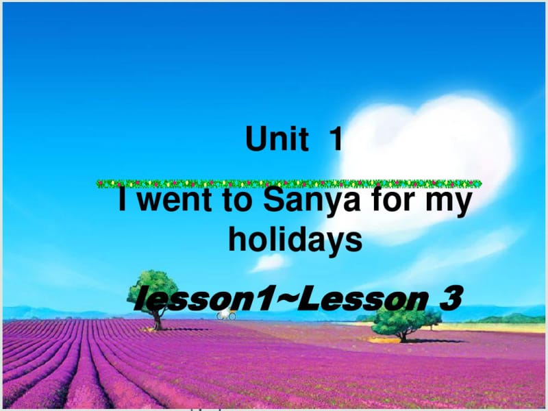 人教精通版英语六下Unit1《IwenttoSanyaformyholidays》.pdf_第1页