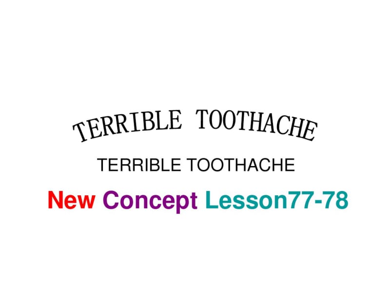 新概念第一册第77课Lesson-77-78TERRIBLETOOTHACHE.pdf_第1页