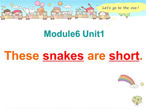 外研版（一起）一下Module 6《Unit 1 These snakes are short》ppt课件5.ppt