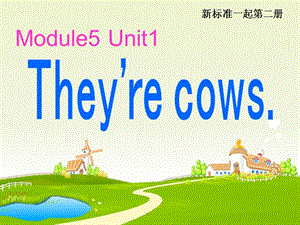 外研版（一起）一下Module 5《Unit 1 They’re cows》ppt课件2.ppt