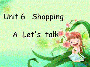 新版PEP小学四年级英语下册unit 6shopping A let27s talk.ppt