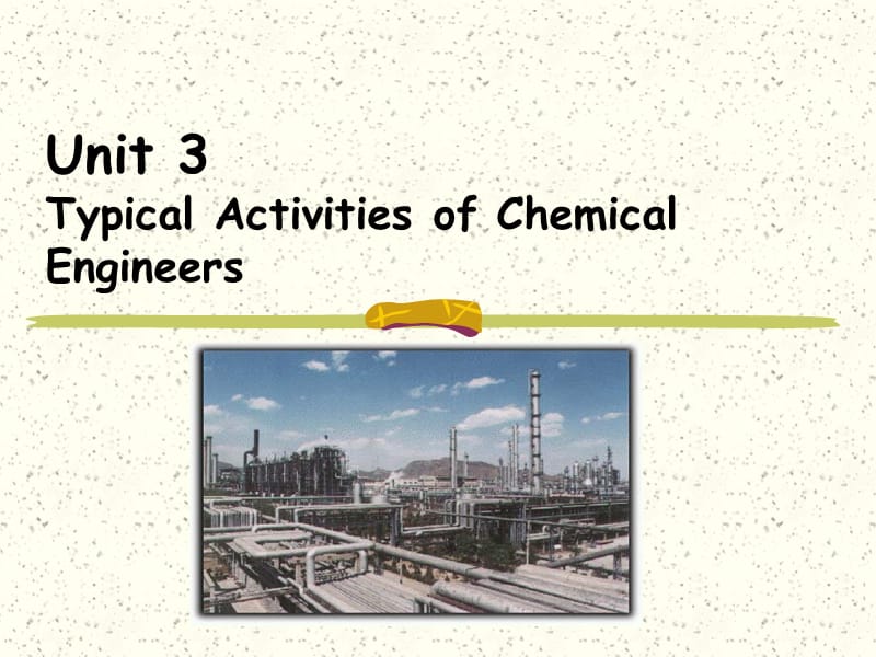 Typical activities of chemical engineers.ppt化学专业英语.ppt_第3页