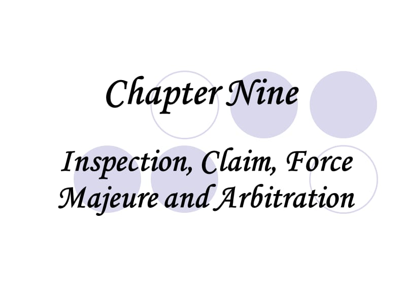 国际贸易实务(英文版)(第二版)ppt周瑞琪9.Inspection, claim, force majeure and arbitration.ppt_第1页