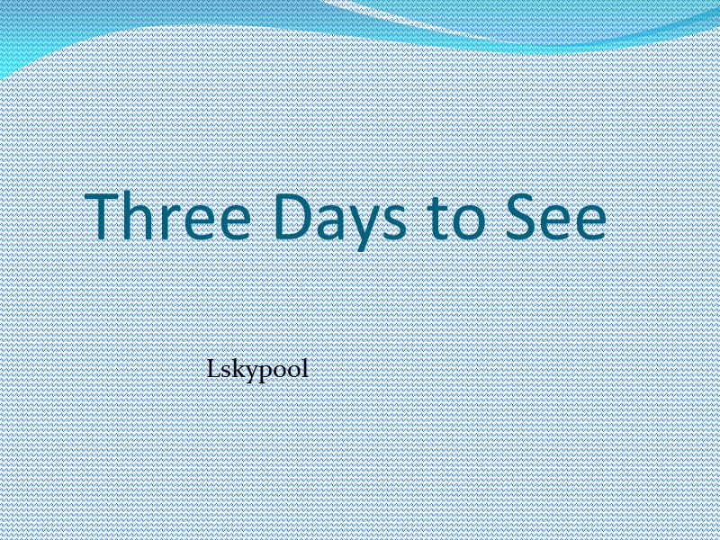 Three days to see英文简介.ppt_第1页