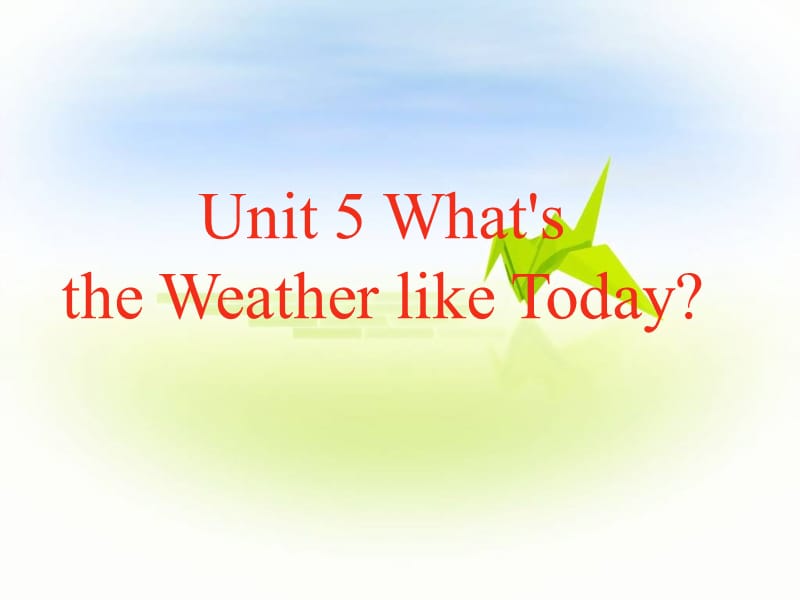 小学五年级英语Unit5What27s_the_weather_today课件.ppt_第1页