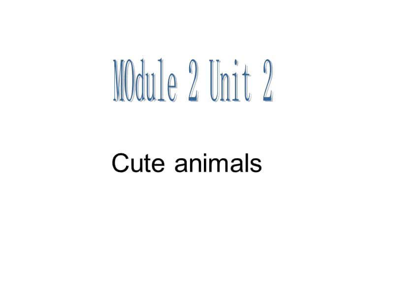 上海牛津英语四年级第二学期4B M2 U2 Cute animals(1).ppt_第1页