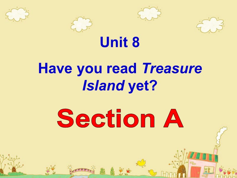 新人教版八年级英语[下册]Unit8HaveyoureadTreasureIslandyet全单元课件.ppt_第2页