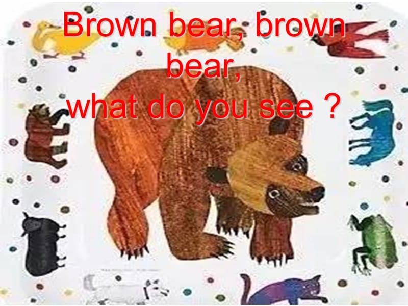 英语绘本-brown-bear-what-do-you-see123.ppt_第1页