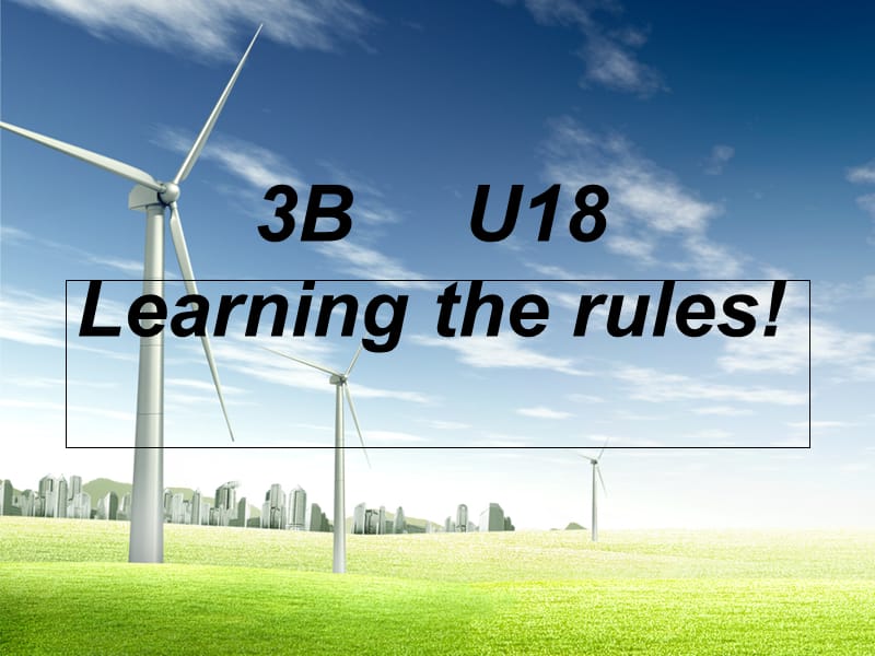 新概念3B Unit18 Learning the rules.ppt_第1页