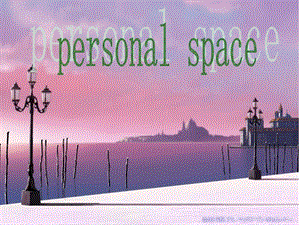 综合英语4Unit2personal space.ppt