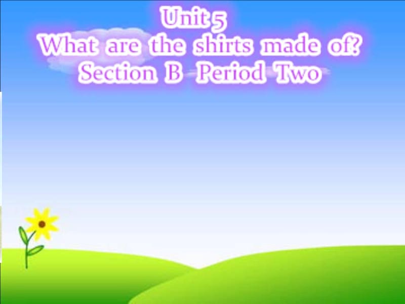 unit5 what are the shirts made of B2(公开课).ppt_第1页