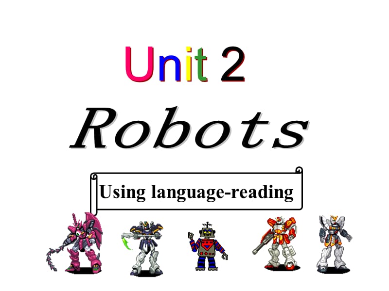 unit2Robots-Usinglanguage-reading课件（新人教版高中英语选修7）.ppt_第2页