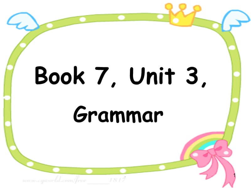 Book 7, Unit 3, GrammarPPT文档资料.ppt_第1页