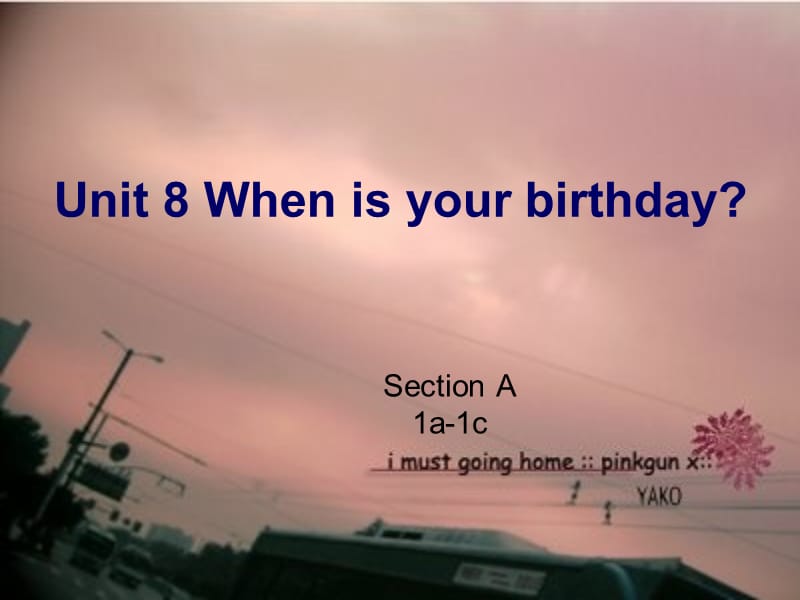 Unit_8_When_is_your_birthday单元课件.ppt_第1页