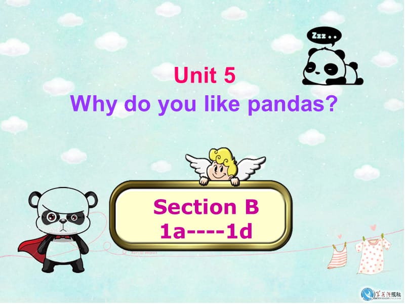 unit5whydoyoulikepandasSectionB1.ppt_第1页