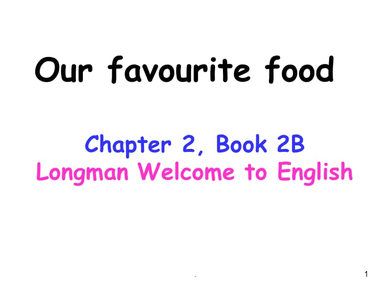 LWTE 2B Chapter 2 our favourite food 2.PPT.ppt_第1页