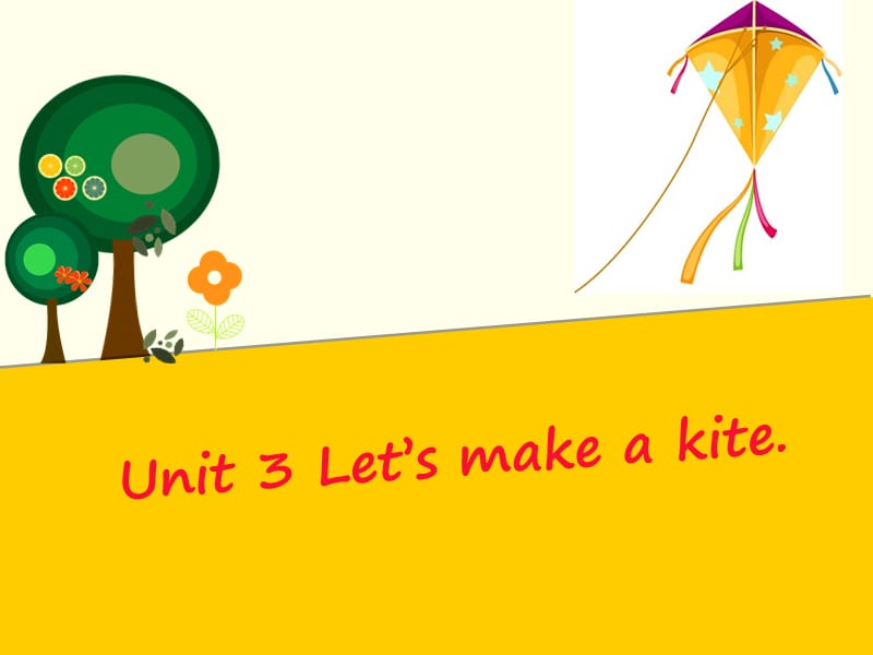 unit_3_Let us_make_a_kitePPT文档资料.ppt_第1页