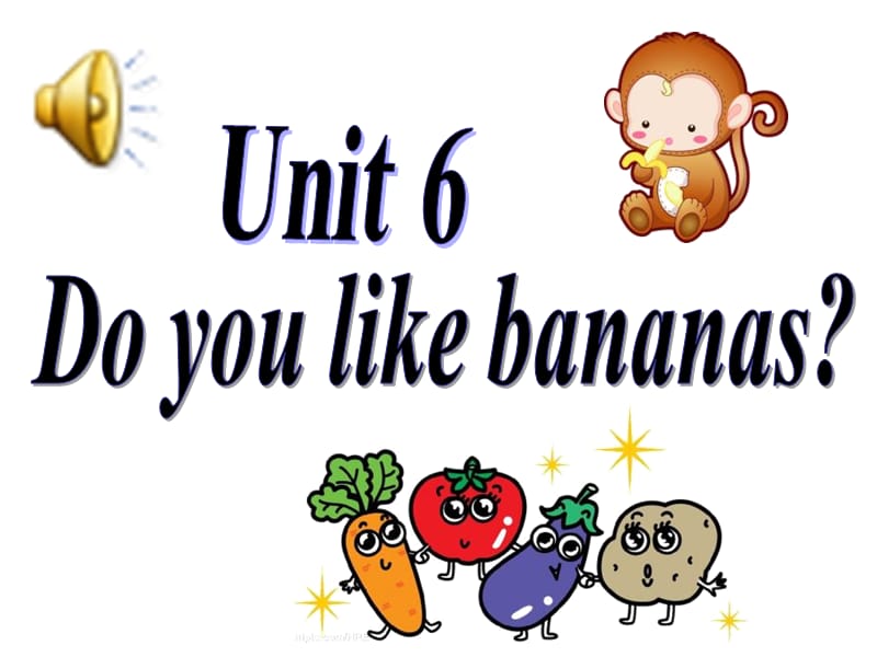 Unit6Doyoulikebananas.ppt_第1页