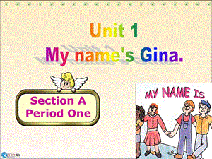 七上U1Myname'sGina--SectionA1(1a-2d).ppt