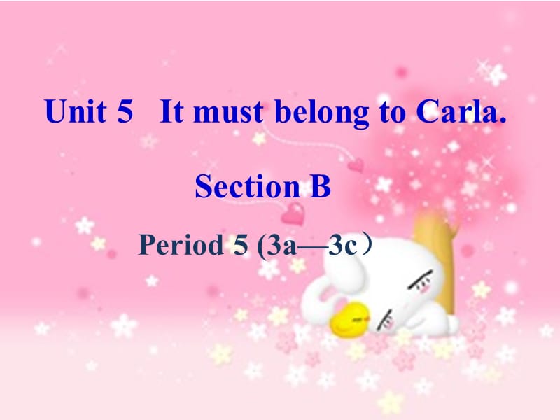 ItmustbelongtoCarlaSectionBPeriod5(3a—3c）.ppt_第1页