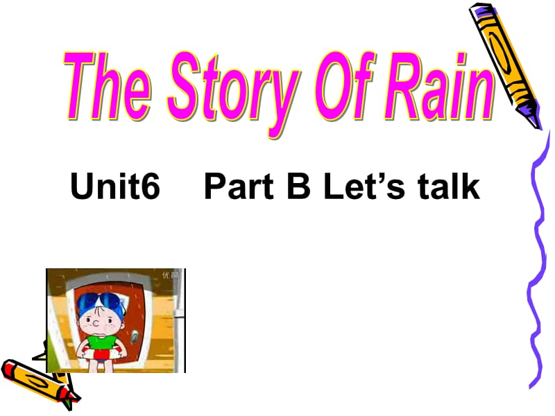 Unit6The_story_of_rain_B_Let's_talk.ppt_第1页