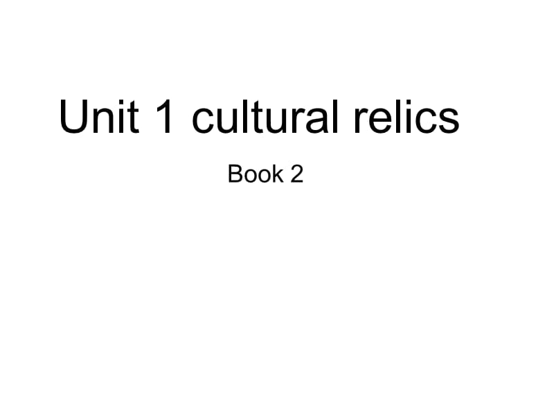 Unit1culturalrelics.ppt_第1页