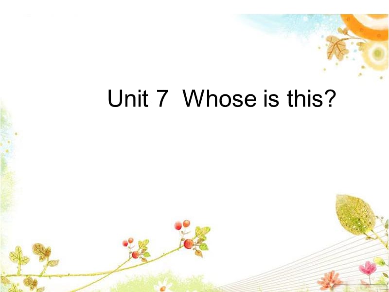 Unit7-1Whoseisthis？.ppt_第2页