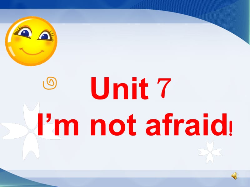 Unit7I‘mnotafraid.ppt_第1页