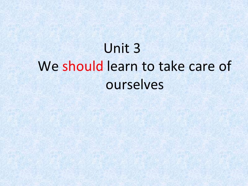 Unit3Weshouldlearntotakecareofourselves1.ppt_第2页