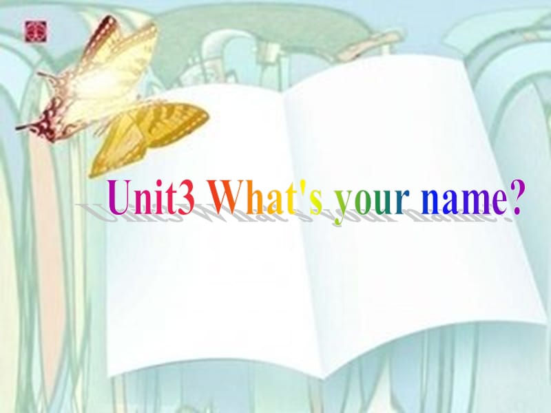 Unit3what‘syourname.ppt_第1页