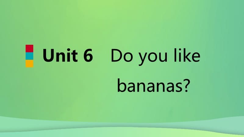 2018-2019学年七年级英语上册 Unit 6 Do you like bananas语法聚焦六导学课件 （新版）人教新目标版.ppt_第1页