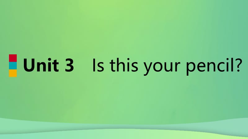 2018-2019学年七年级英语上册 Unit 3 Is this your pencil Section A（3a-3c）导学课件 （新版）人教新目标版.ppt_第1页