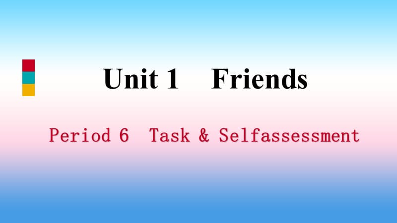 2018年秋八年级英语上册 Unit 1 Friends Period 6 Task &amp; Self-assessment导学课件 （新版）牛津版.ppt_第1页