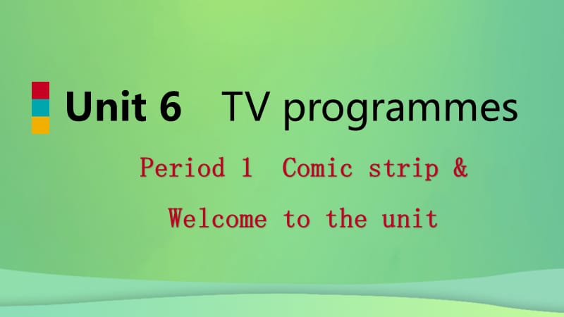 2018年秋九年级英语上册 Unit 6 TV programmes Period 1 Comic strip &amp; Welcome to the unit导学课件2 （新版）牛津版.ppt_第1页