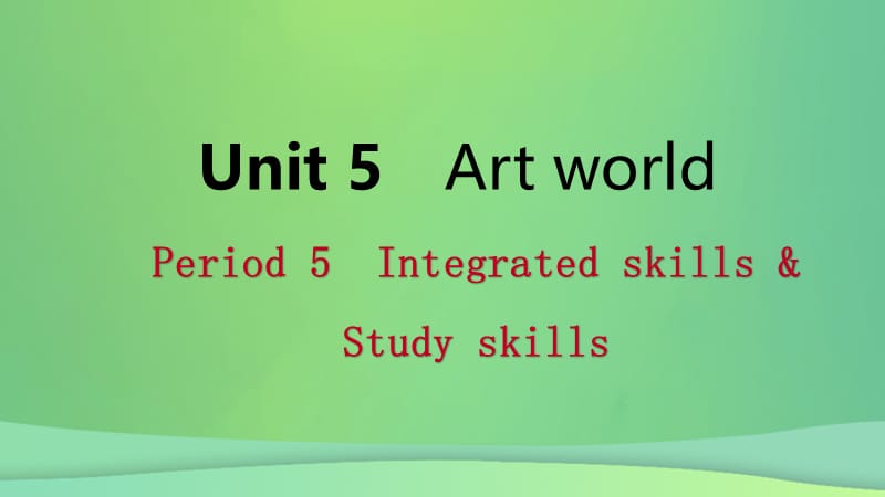 2018年秋九年级英语上册 Unit 5 Art world Period 4 Integrated skills &amp; Study skills导学课件2 （新版）牛津版.ppt_第1页