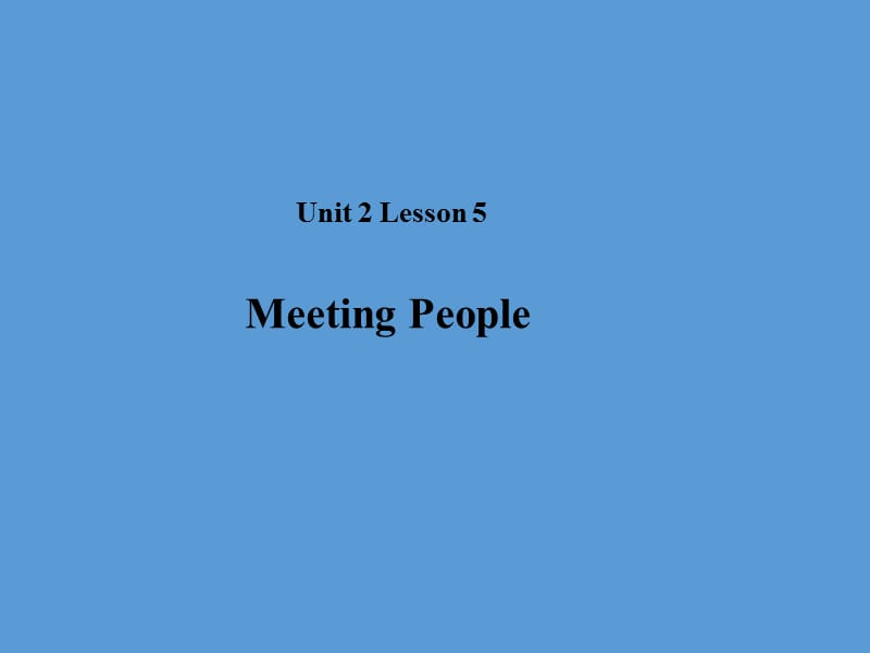 2018秋期八年级英语下册 Unit 2 Lesson 5 Meeting People课件 （新版）北师大版.ppt_第1页