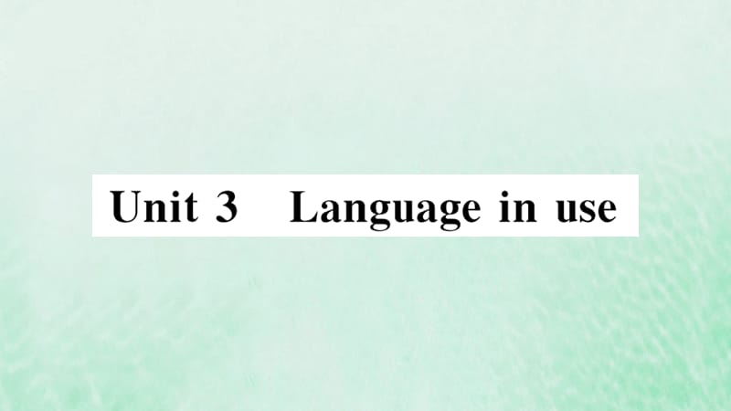 2019春七年级英语下册 Module 11 Body language Unit 3 Language in use习题课件 （新版）外研版.ppt_第1页