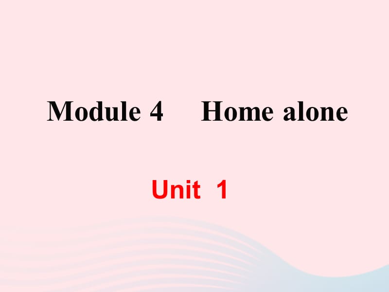 2019秋九年级英语上册 Module 4 Home alone Unit 1 I can look after myself although it won&rsquo;t be easy for me教学课件（新版）外研版.ppt_第1页