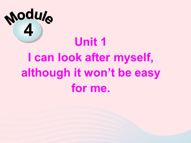 2019秋九年级英语上册 Module 4 Home alone Unit 1 I can look after myself although it won&rsquo;t be easy for me教学课件（新版）外研版.ppt_第2页