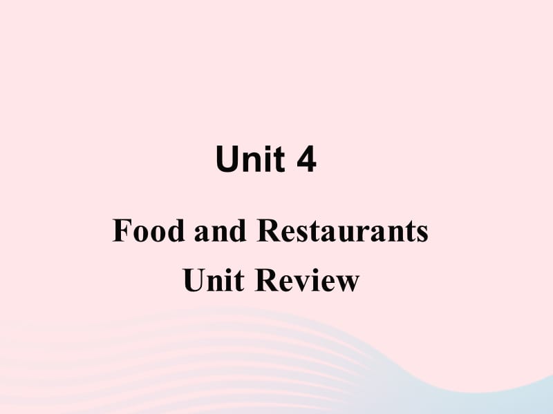 七年级英语上册 Unit 4 Food and Restaurants Unit Review教学课件（新版）冀教版.ppt_第1页