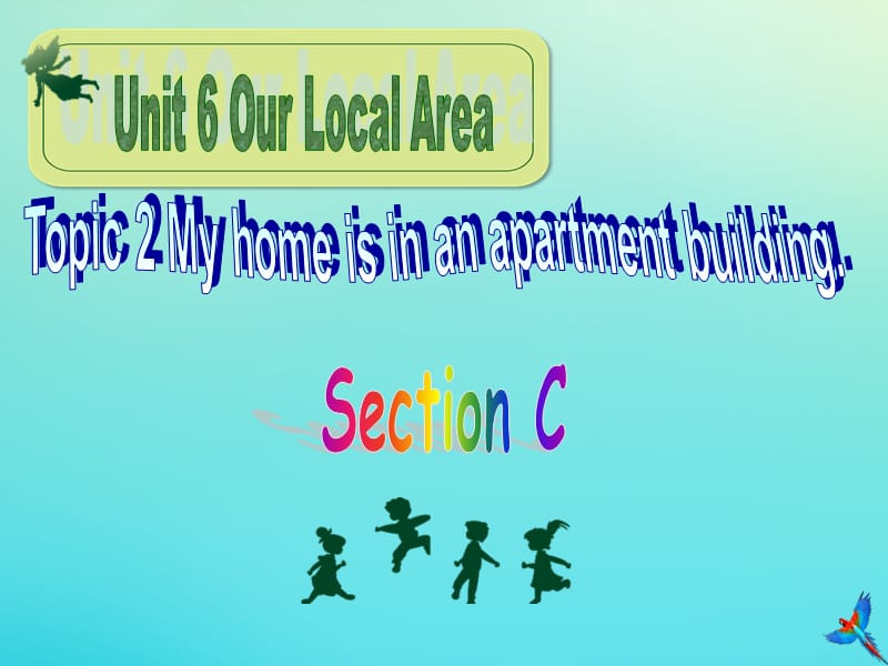 七年级英语下册 Unit 6 Our local area Topic 2 My home is in an apartment building Section C参考课件 （新版）仁爱版.ppt_第1页