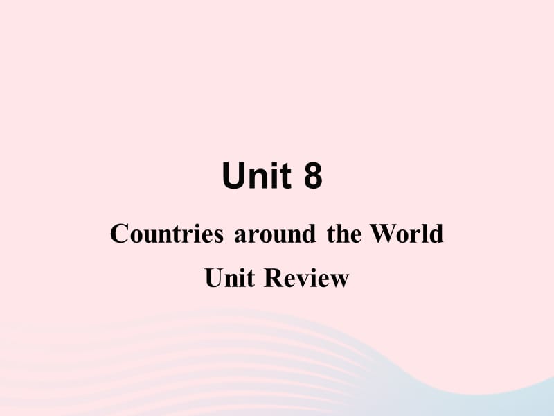 七年级英语上册 Unit 8 Countries around the world Unit Review教学课件（新版）冀教版.ppt_第1页