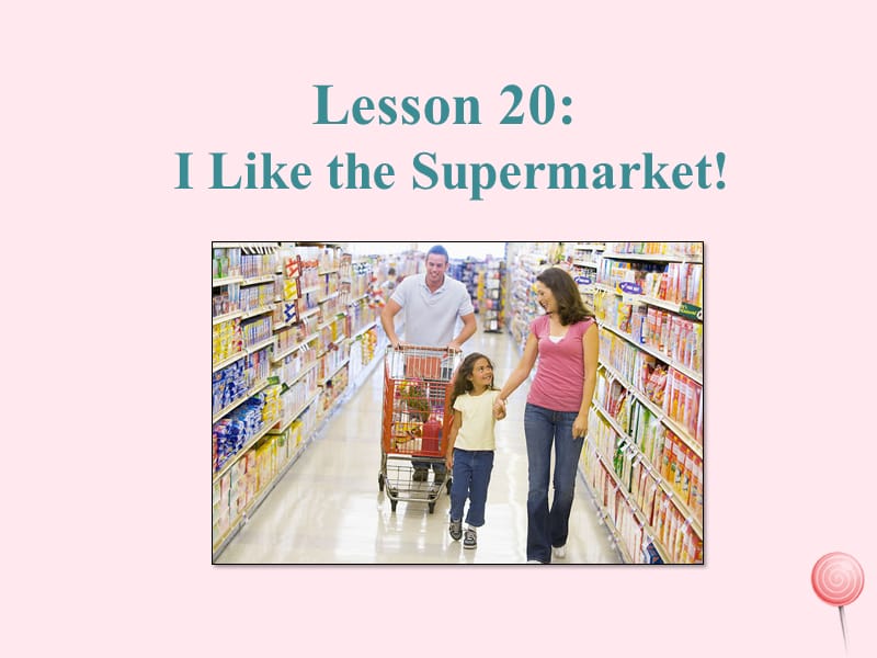 七年级英语上册 Unit 4 Food and Restaurants Lesson 20 I Like the Supermarket教学课件（新版）冀教版.ppt_第2页