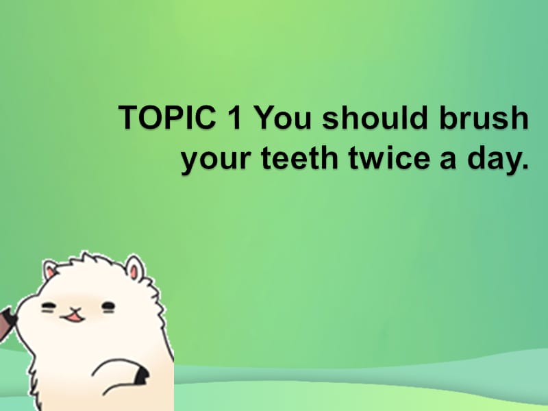 八年级英语上册 Unit 2 Keeping Healthy Topic 1 You should brush your teeth twice a day Section A课件2 （新版）仁爱版.ppt_第2页