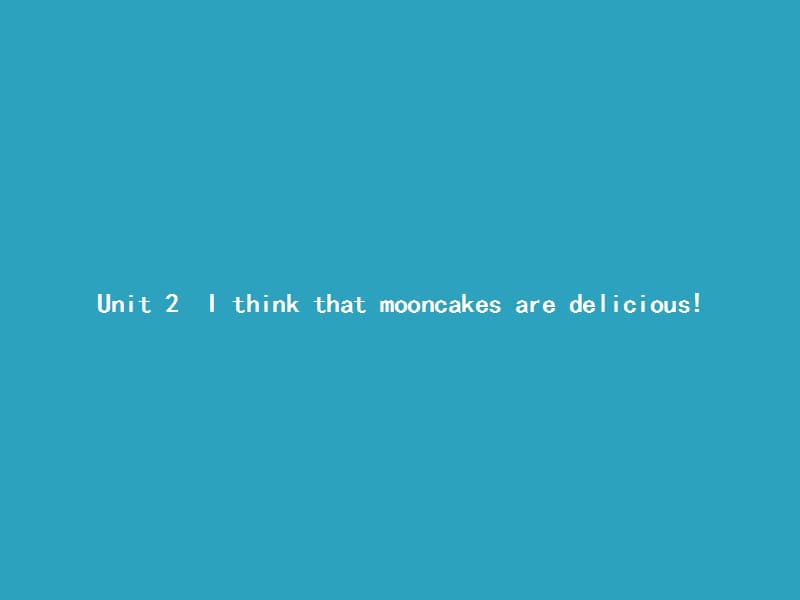 九年级英语全册 Unit 2 I think that mooncakes are delicious Section A（1a-2d）课件 （新版）人教新目标版.ppt_第1页