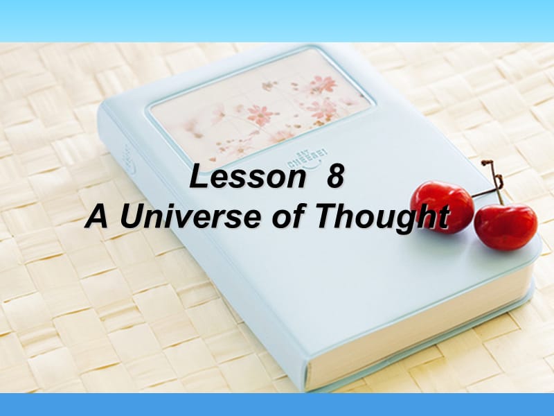 九年级英语上册 Unit 2 Great People Lesson 8 A Universe of Thought课件 （新版）冀教版.ppt_第1页