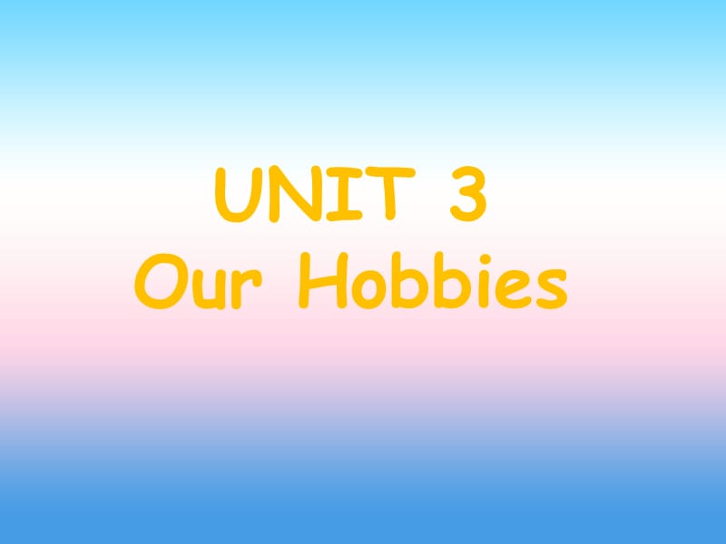 八年级英语上册 Unit 3 Our Hobbies Topic 1 What&rsquo;s your hobby Section B课件1 （新版）仁爱版.ppt_第1页