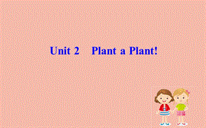 八年级英语下册 Unit 2 Plant a Plant Lesson 7 Planting Trees课件 （新版）冀教版.ppt